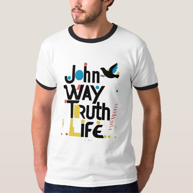 John 14:6 Way Truth Life Modern Abstract T-Shirt (Front)