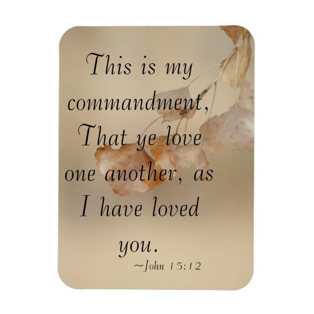 John 15:12 love one another magnet (Vertical)
