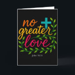 John 15_13 No Greater Love Christian Art Mens And  Card<br><div class="desc">John 15_13 No Greater Love Christian Art Mens And Womens</div>