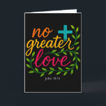 John 15_13 No Greater Love Christian Art Mens And  Card<br><div class="desc">John 15_13 No Greater Love Christian Art Mens And Womens</div>
