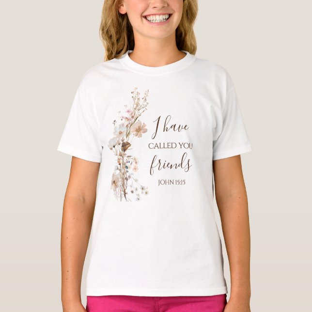 John 15:15 I have called you friends Bible Verse T-Shirt (Front)