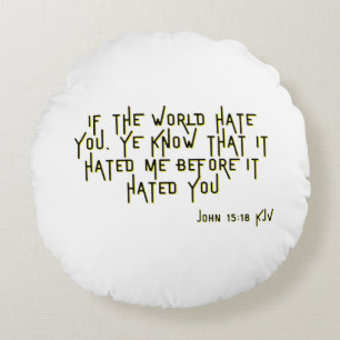 John 15:18 KJV Bible Scripture Verse Round Cushion