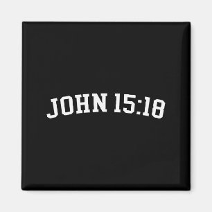 John 15_18  magnet