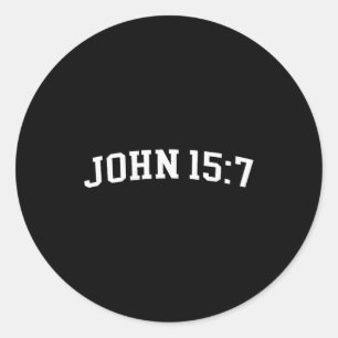 John 15 7 classic round sticker