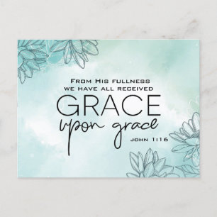 John 1:16 We have all received Grace Upon Grace Postcard