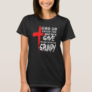 John 316 Christian Cross Bible  Christian Grumpy T-Shirt