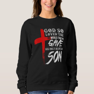 John 316 Christian Cross Bible Christian Son 1 Sweatshirt