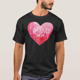 John 316 I Am Loved Heart T-Shirt