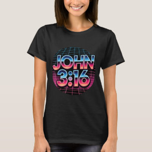 John 3_16 80s Retro Christian Faith Design  T-Shirt