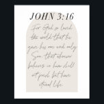 John 3:16 Minimal Boho Beige Arch Script Poster<br><div class="desc">For God so loved the world... -John 3:16 Minimal Boho Beige Arch Script</div>