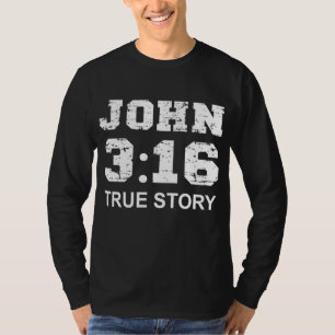 John 3 16 True Story, Faith, Bible Verse Christian T-Shirt