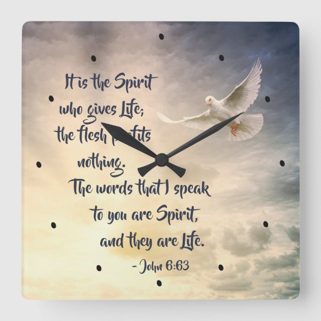 John 6:63 It is the Spirit who gives Life Bible Square Wall Clock (Front)