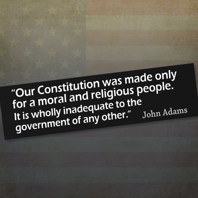 John Adams: A Moral and Religious People Bumper Sticker (Creator Uploaded)