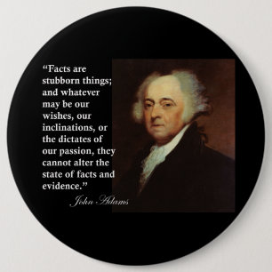 John Adams "Facts are stubborn things" Quote 6 Cm Round Badge
