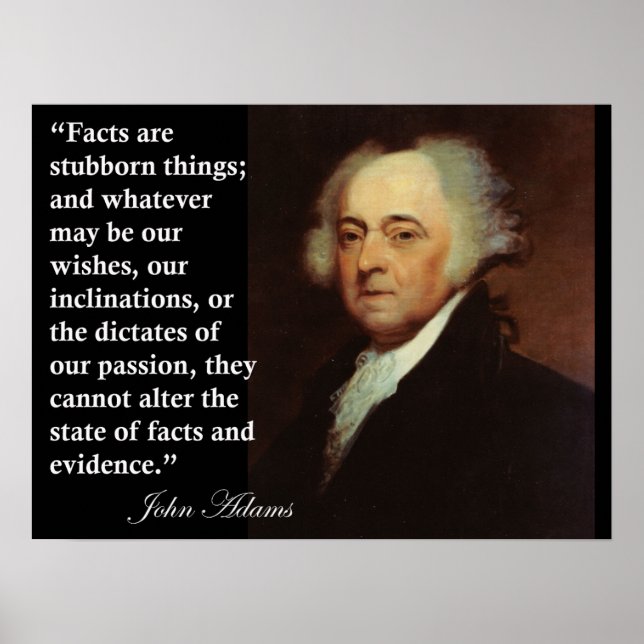 John Adams "Facts are stubborn things" Quote Print (Front)