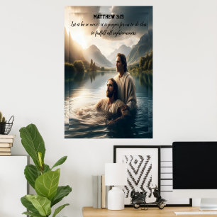 John Baptises Jesus Christ with Faith Poster