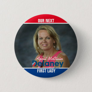 John Delaney 2020: April Delaney for First Lady 6 Cm Round Badge