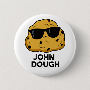 John Dough Funny Baking Pun  6 Cm Round Badge
