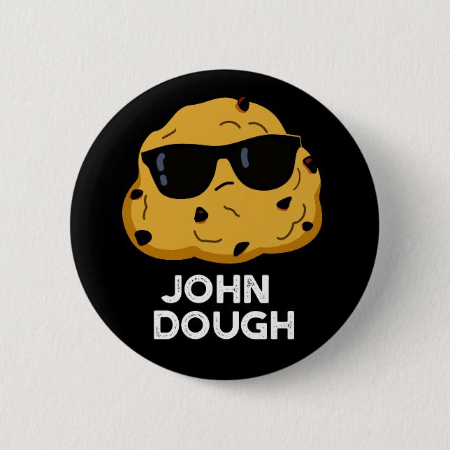 John Dough Funny Baking Pun Dark BG 6 Cm Round Badge (Front)