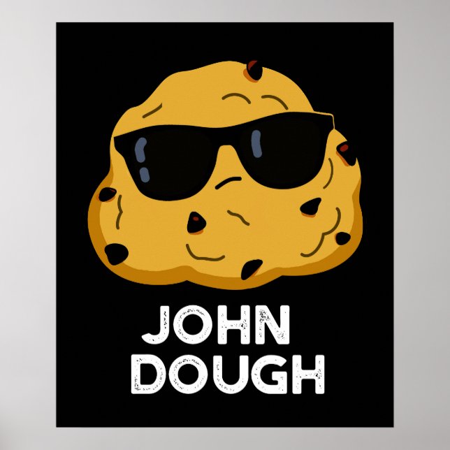 John Dough Funny Baking Pun Dark BG Poster (Front)