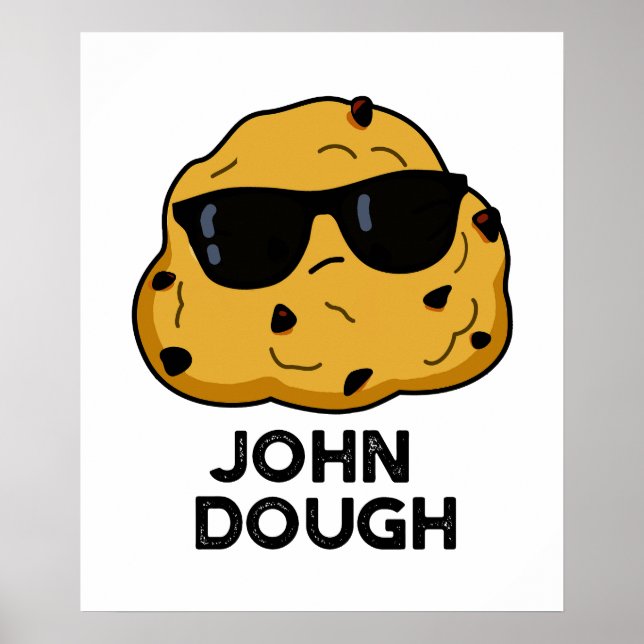 John Dough Funny Baking Pun  Poster (Front)