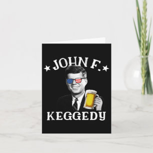 John F. Keggedy Drunk President Kennedy Jfk 4th Of Card