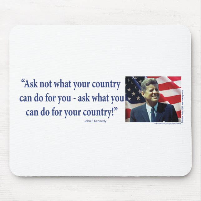 John F Kennedy - Ask Not What your Country Mouse Pad (Front)