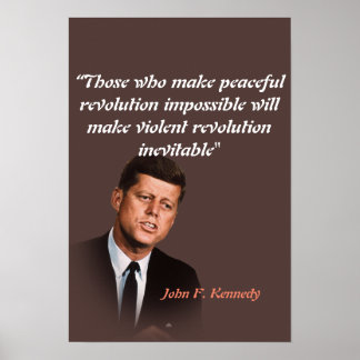 John F. Kennedy Quote on Peaceful Revolution Poster
