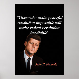 John F. Kennedy Quote on Peaceful Revolution Poster
