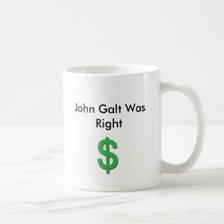 John Galt Was Right with Dollar Sign Coffee Mug