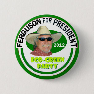 John "Green" Ferguson for President 2012 6 Cm Round Badge