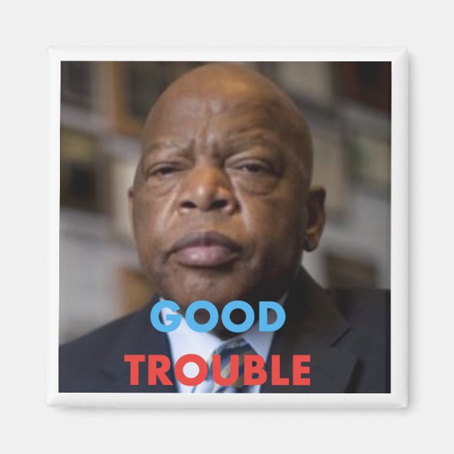 John Lewis Good Trouble Magnet (Front)