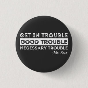 John Lewis - Good Trouble Quote 3 Cm Round Badge