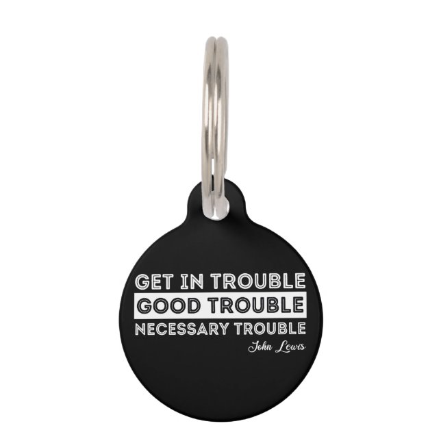 John Lewis - Good Trouble Quote Pet Tag (Front)