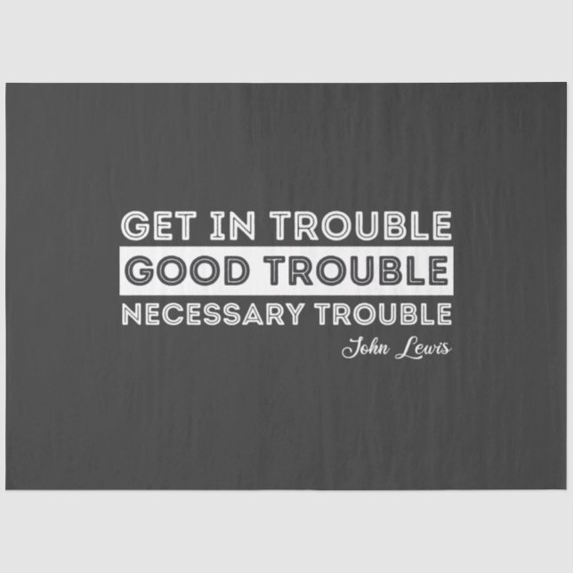John Lewis - Good Trouble Quote Tissue Paper (Front)