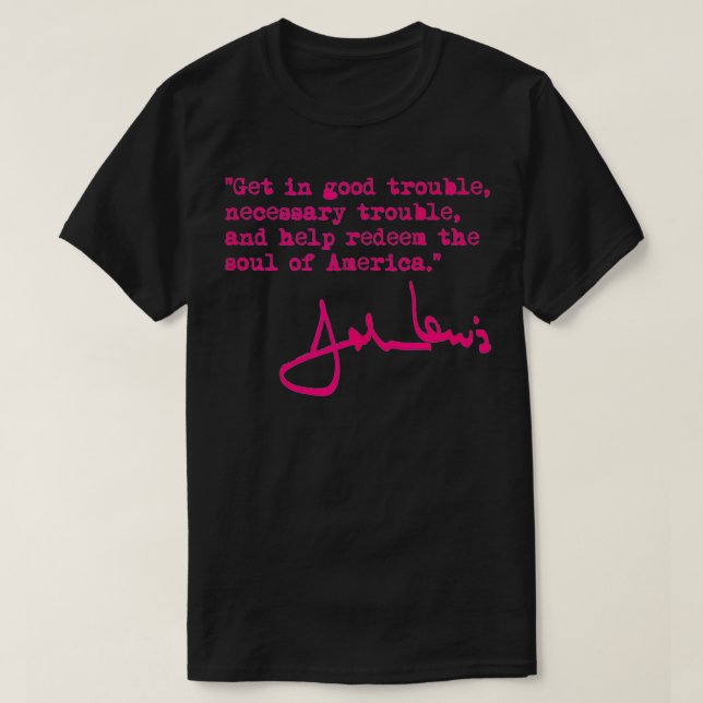 John Lewis Necessary Trouble  fuschia  T-Shirt (Design Front)