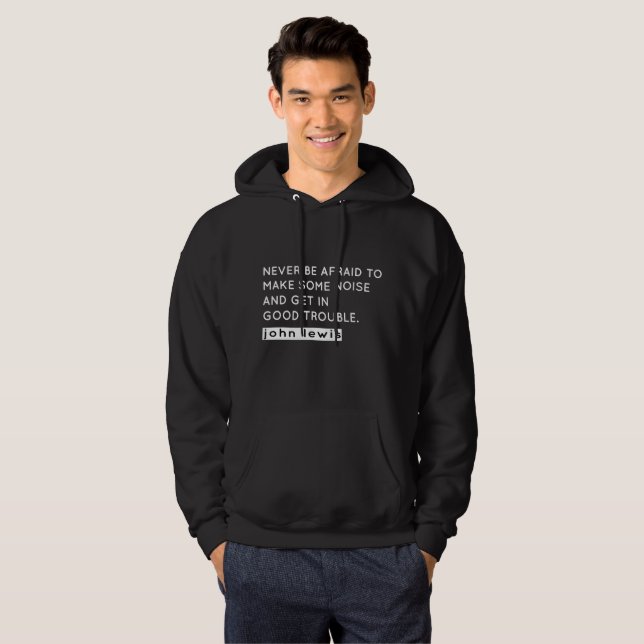 John Lewis Quotes Good Trouble Necessary Trouble Hoodie (Front Full)