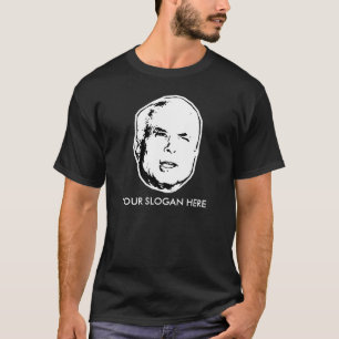 John McCain T-shirt Slogan / Customisable