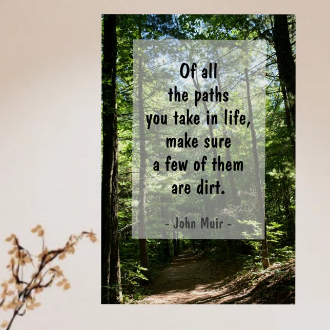 John Muir Quote Dirt Path in Forest Photographic Poster (Creator Uploaded)