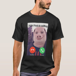 John Pork Is Calling Answer Call Phone T-Shirt