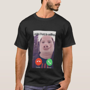 John Pork Is Calling Answer Call Phone T-Shirt