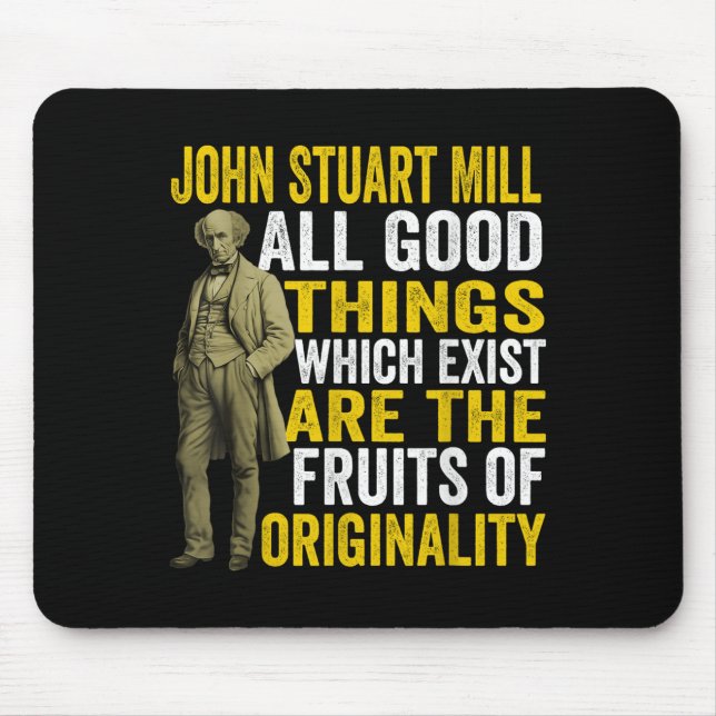 John Stuart Mill Philosopher Quote Philosophy Teac Mouse Pad (Front)