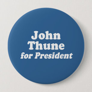 JOHN THUNE FOR PRESIDENT 10 CM ROUND BADGE