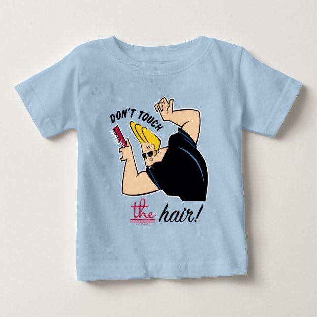 Johnny Bravo Comb - Don't Touch The Hair! Baby T-Shirt (Front)