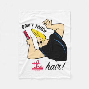 Johnny Bravo Comb Dont Touch The Hair  Fleece Blanket