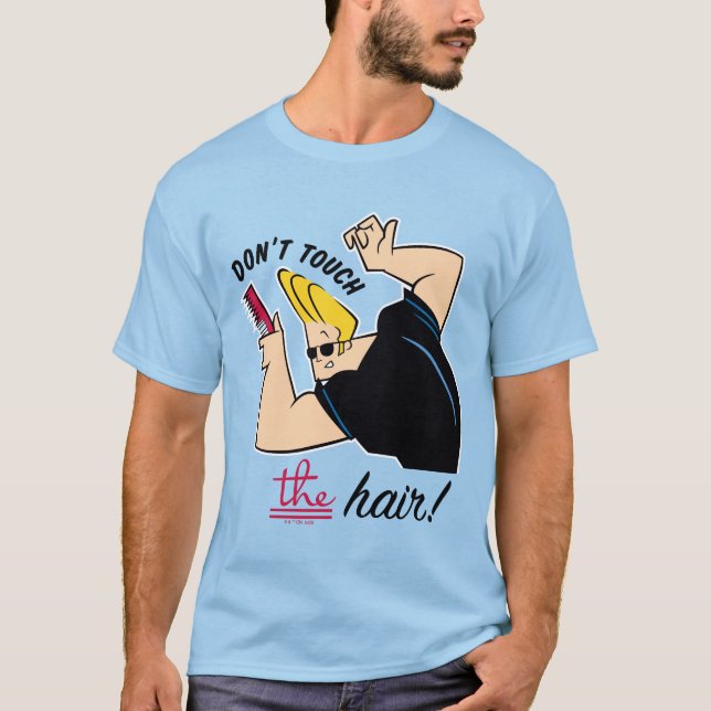 Johnny Bravo Comb - Don't Touch The Hair! T-Shirt (Front)