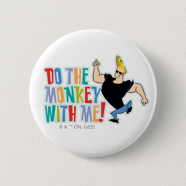 Johnny Bravo - Do The Monkey With Me! 6 Cm Round Badge (Front)