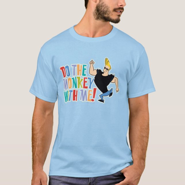Johnny Bravo - Do The Monkey With Me! T-Shirt (Front)