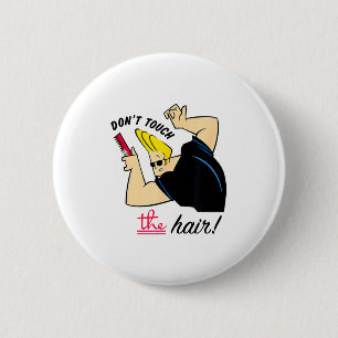 Johnny Bravo Don't Touch The Hair!  6 Cm Round Badge