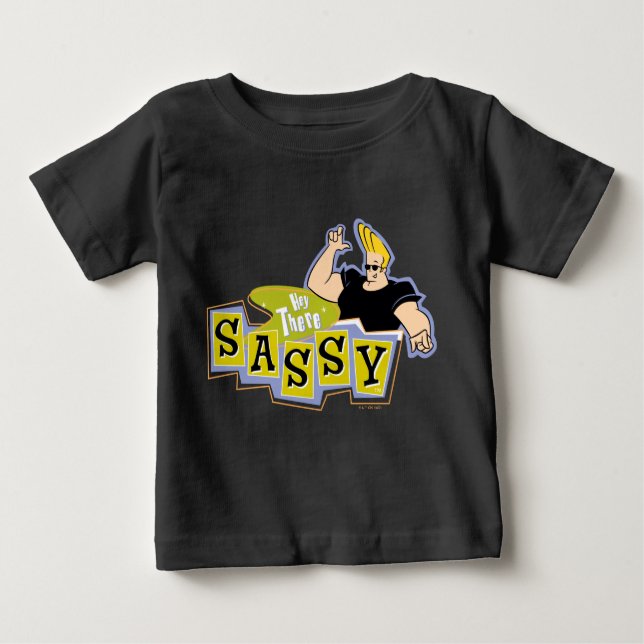 Johnny Bravo - Hey There Sassy Baby T-Shirt (Front)